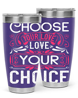 Choose your love Love your choice Style 4#- dog- Tumbler