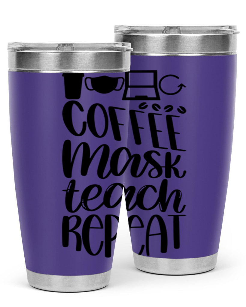 Coffee Mask Teach Repeat Style 84#- teacher- tumbler