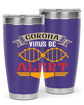 Corona Virus Be Alert Style 6#- corona virus- Tumbler