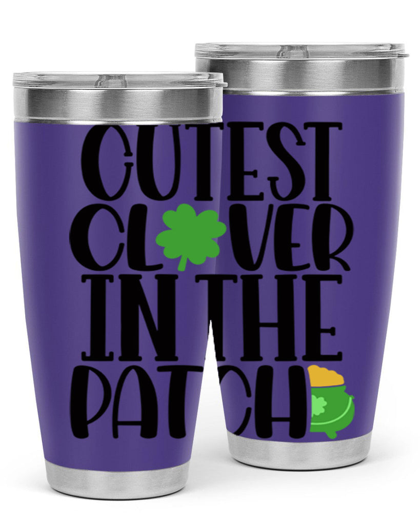 Cutest Clover In The Patch Style 102#- St Patricks Day- Tumbler