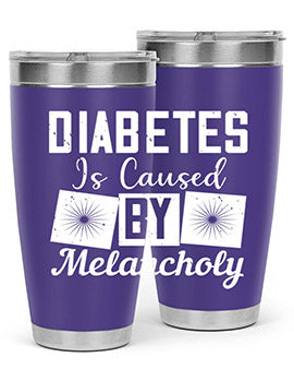 Diabetes is caused by melancholy Style 49#- diabetes- Tumbler