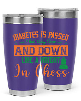Diabetes is passed that way over and down like a knight in chess Style 48#- diabetes- Tumbler
