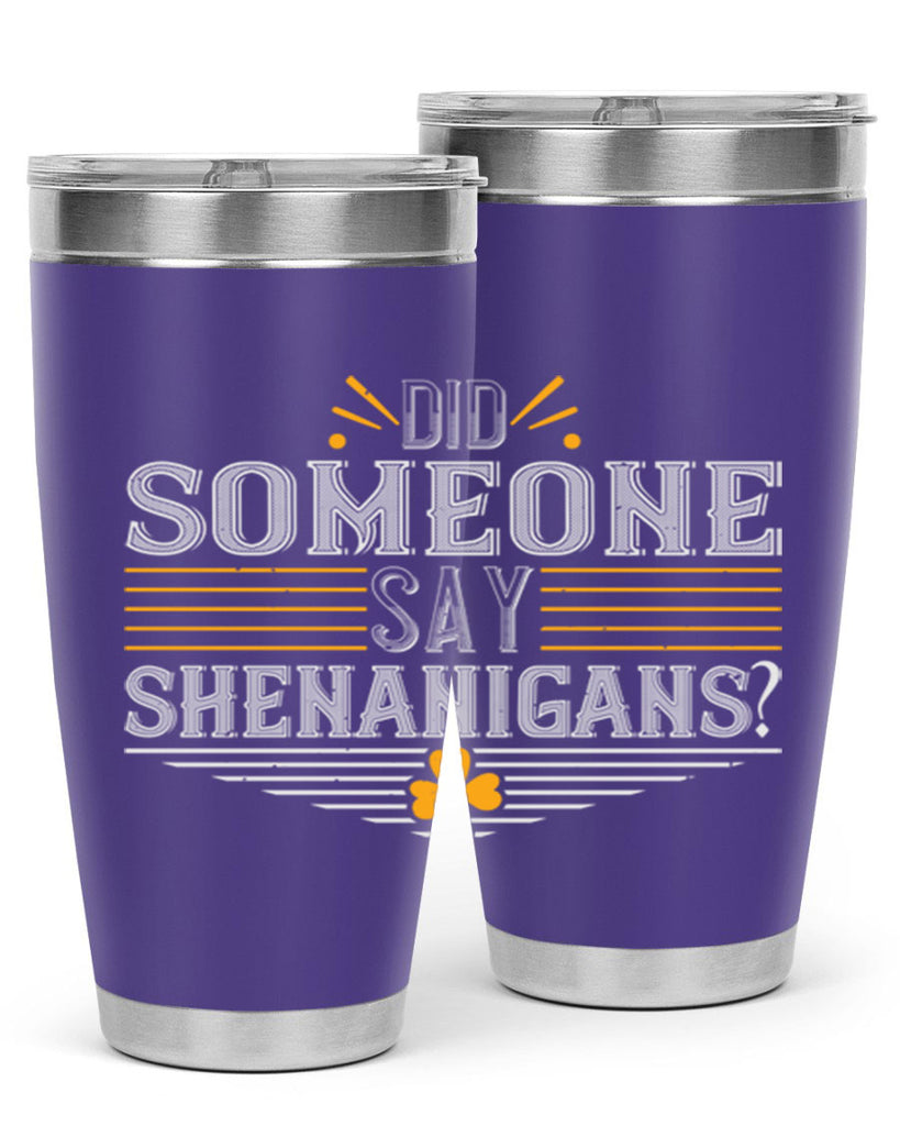Did someone say shenanigans Style 140#- St Patricks Day- Tumbler