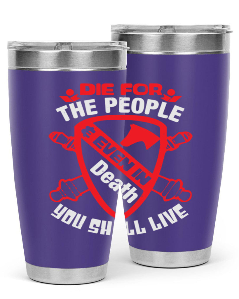 Die for the people and you shall live Style 69#- Fourt Of July- Tumbler