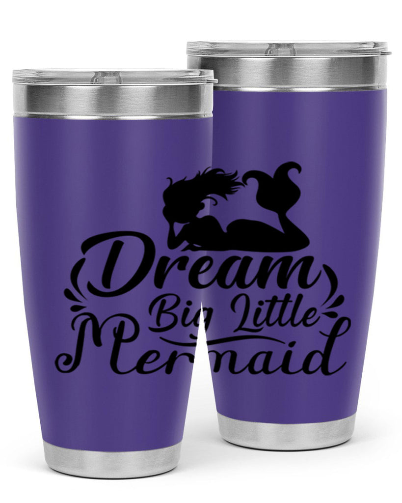 Dream Big Little Mermaid 121#- mermaid- Tumbler