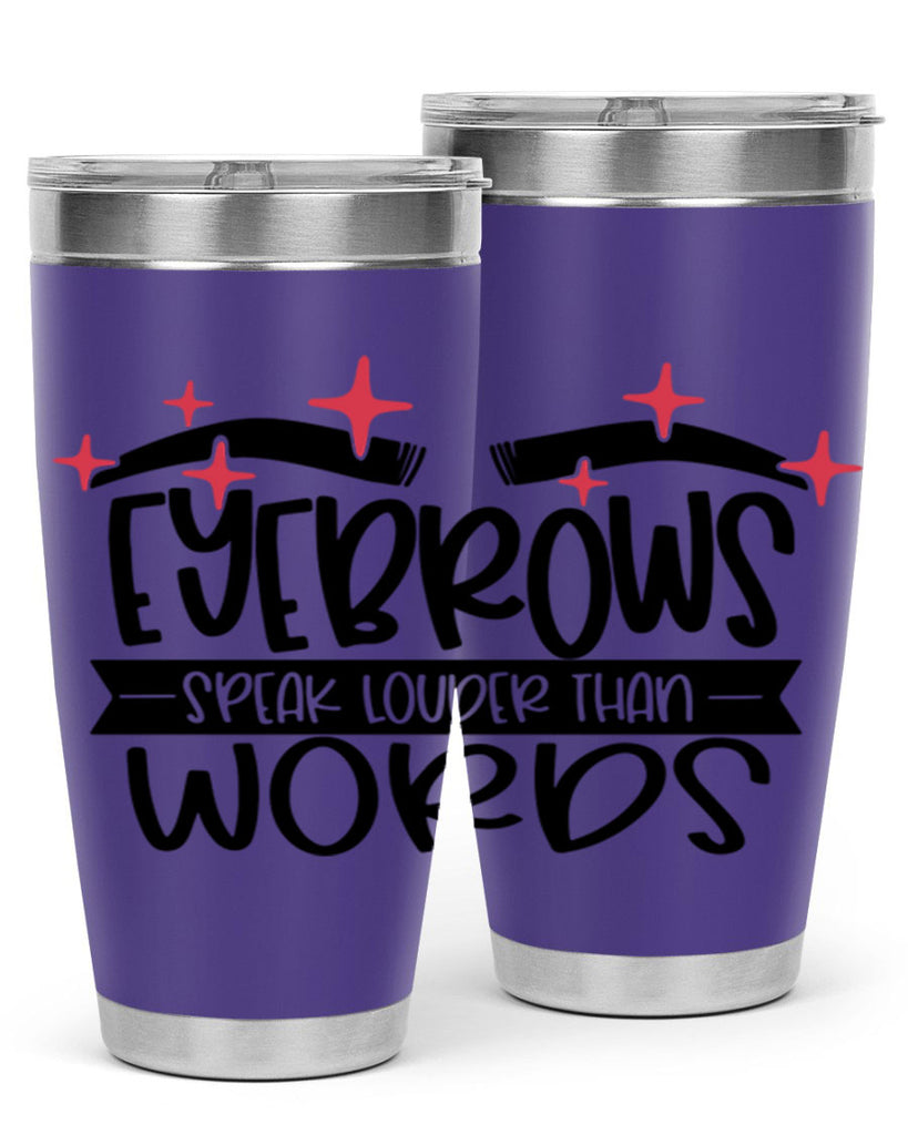 Eyebrows Speak Louder Than Words Style 104#- make up- Tumbler
