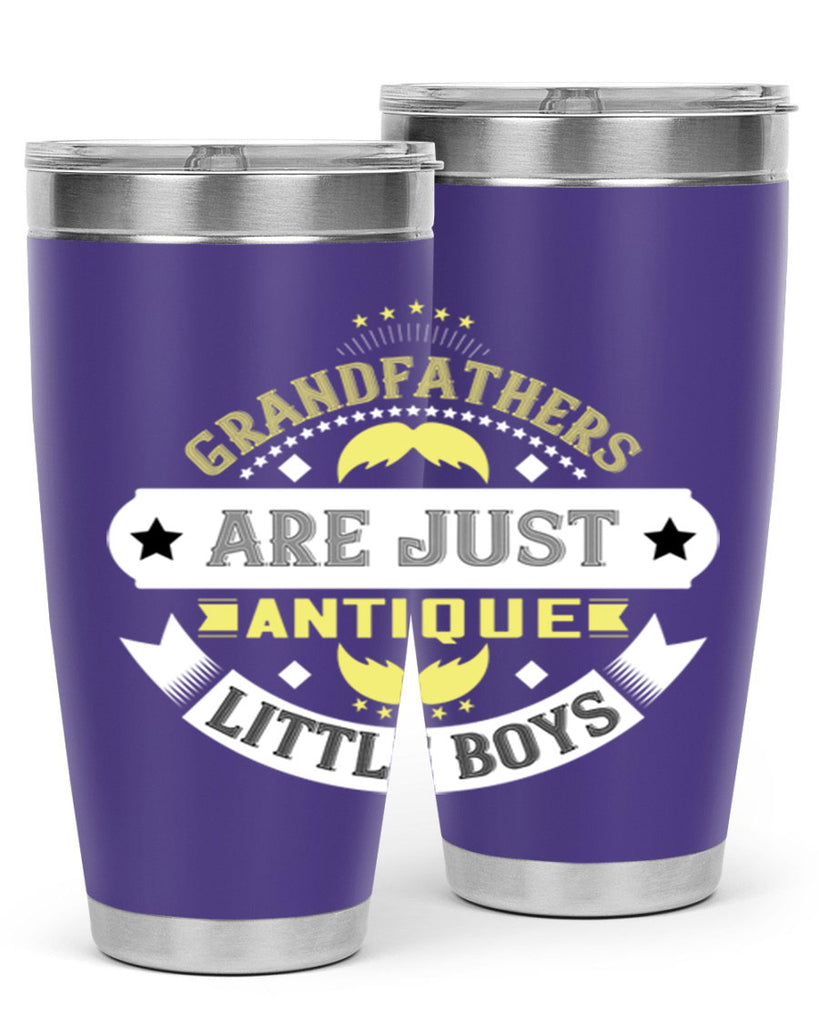 Grandfathers are just antique little boys 123#- grandpa - papa- Tumbler