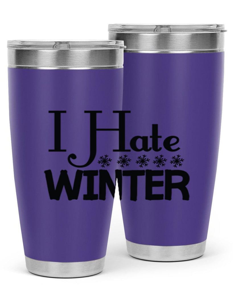 I Hate Winter 223#- winter- Tumbler