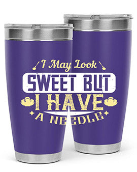 I May Look Sweet But I Have A Needle Style 31#- diabetes- Tumbler
