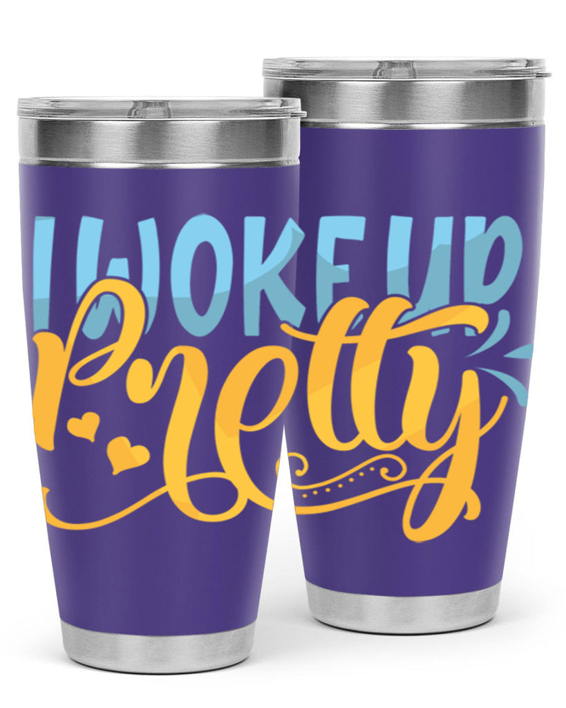 I Woke Up Pretty Style 245#- baby- tumbler