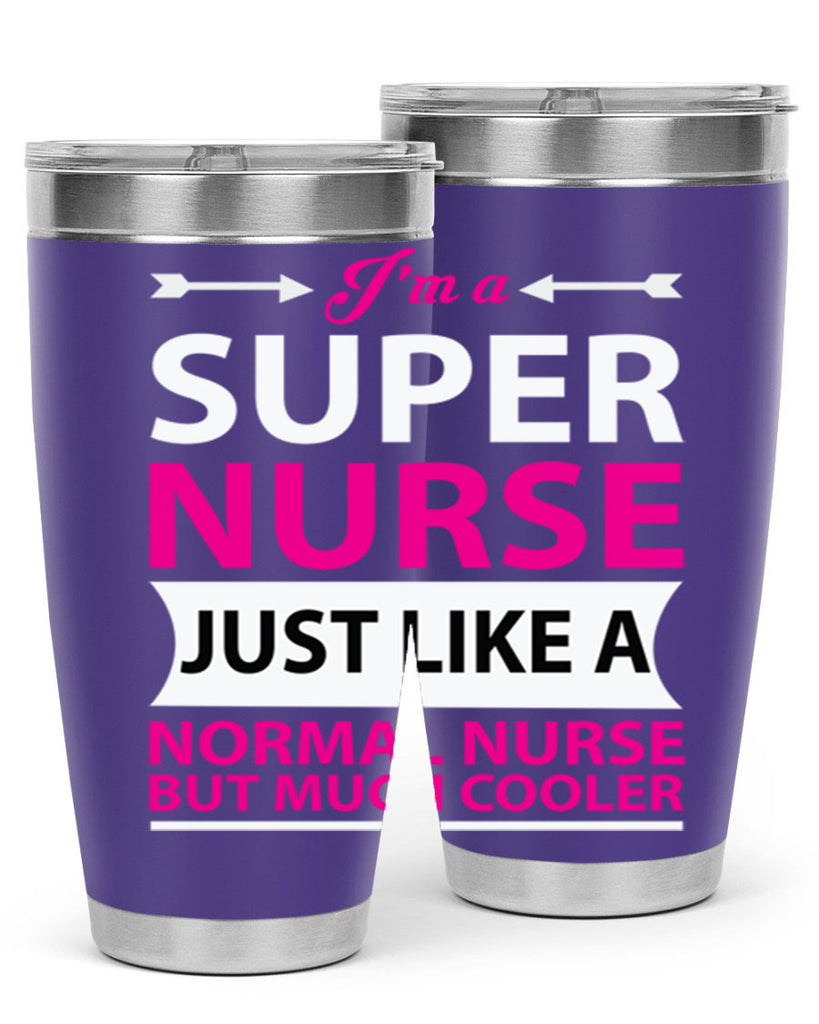 I am super nurse just Style 326#- nurse- tumbler