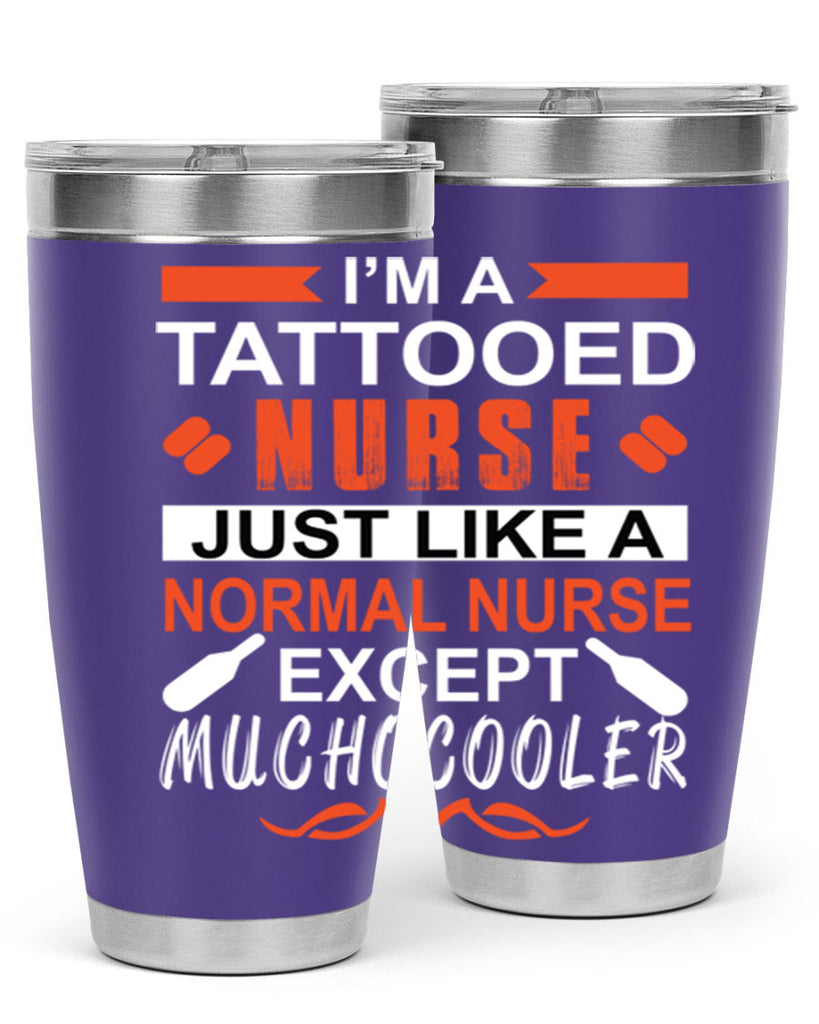 I am tattooed nurse Style 325#- nurse- tumbler