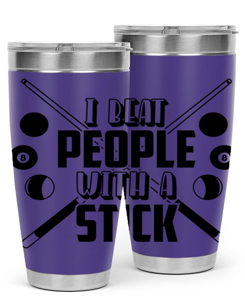 I beat people with a stick 1166#- billards- Tumbler