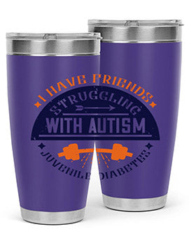 I have friends struggling with autism juvenile diabetes Style 32#- diabetes- Tumbler