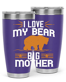 I love my big mother  bear 57#- Bears- Tumbler