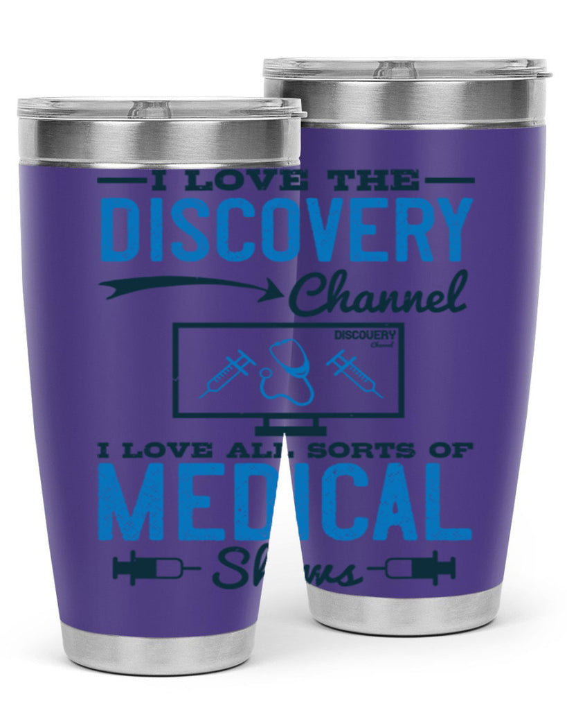I love the Discovery Channel I love all sorts of medical shows Style 44#- medical- tumbler