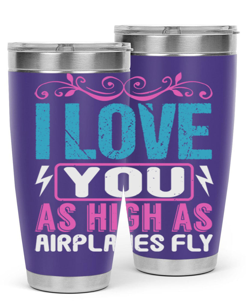 I love you as High as Airplanes Fly Style 229#- baby- tumbler