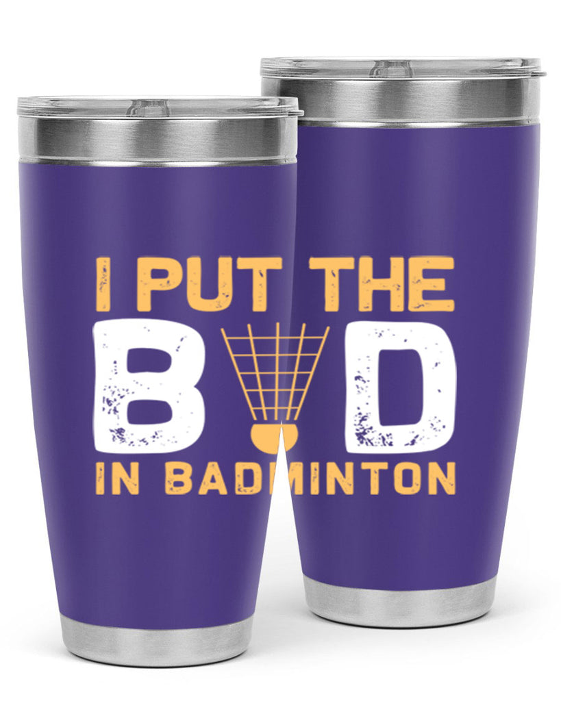 I put the 1097#- badminton- Tumbler