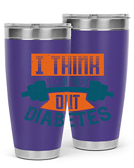 I think I can wipe out diabetes Style 30#- diabetes- Tumbler