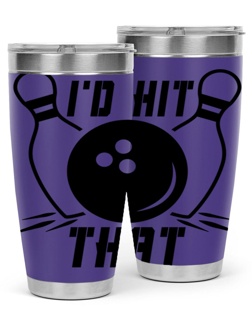 Id hit that 1082#- bowlig- Tumbler