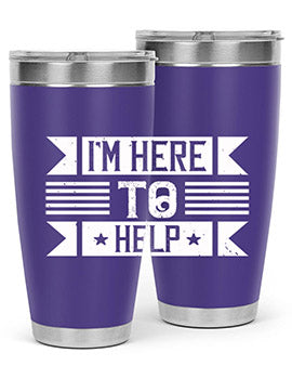 Im Here to Help Style 46#- volunteer- Tumbler