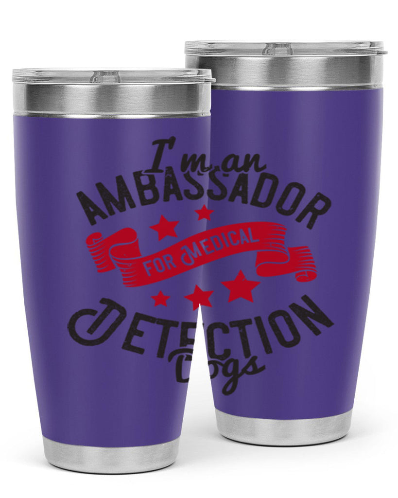 Im an ambassador for Medical Detection dogs Style 41#- medical- tumbler