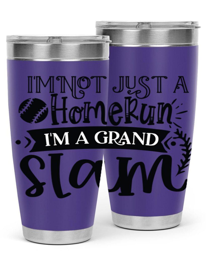 Im not Just a Homerun im a grand slam 2071#- baseball- Tumbler