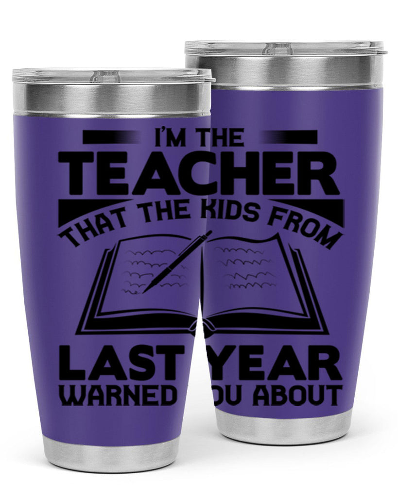 Im the teacher Style 114#- teacher- tumbler
