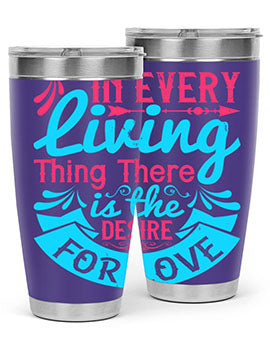 In every living thing there is the desire for love Style 36#- dog- Tumbler