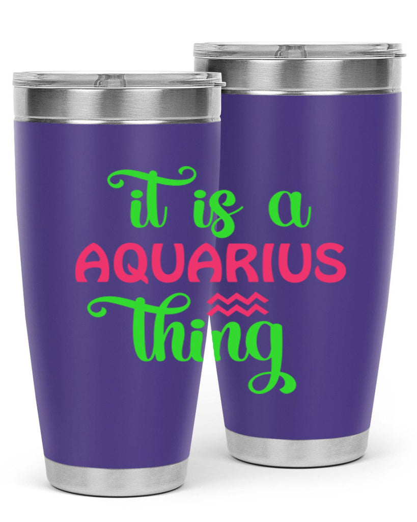 It is a aquarius thing 252#- zodiac- Tumbler