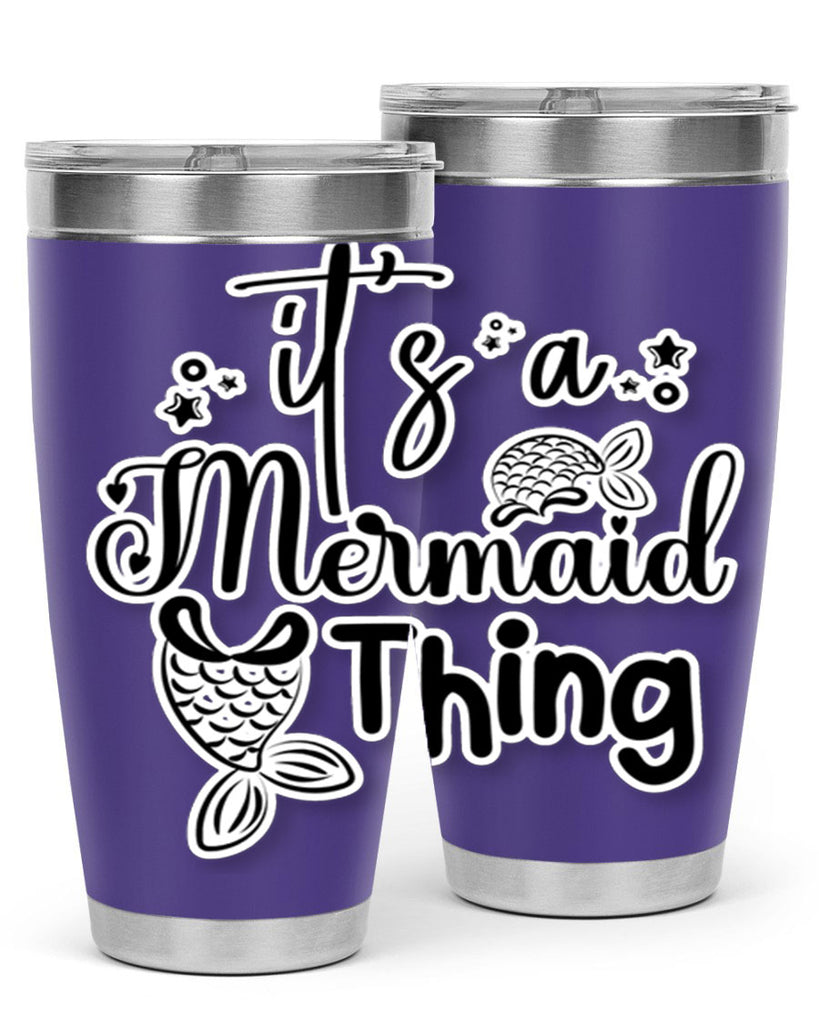 Its A Mermaid Thing 285#- mermaid- Tumbler