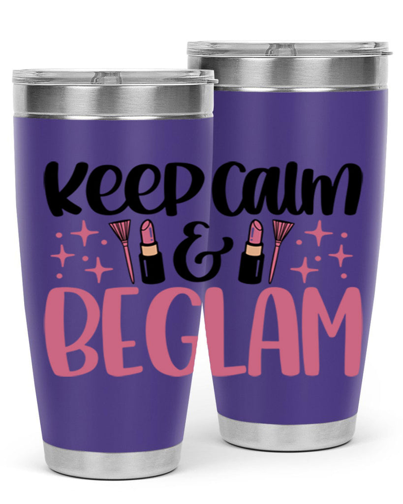 Keep Calm Be Glam Style 74#- make up- Tumbler