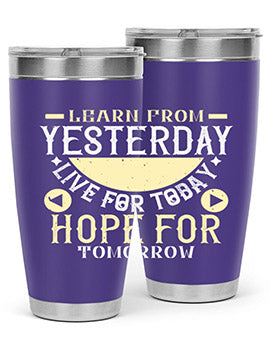 Learn from Yesterday Live for Today Hope for Tomorrow Style 22#- diabetes- Tumbler