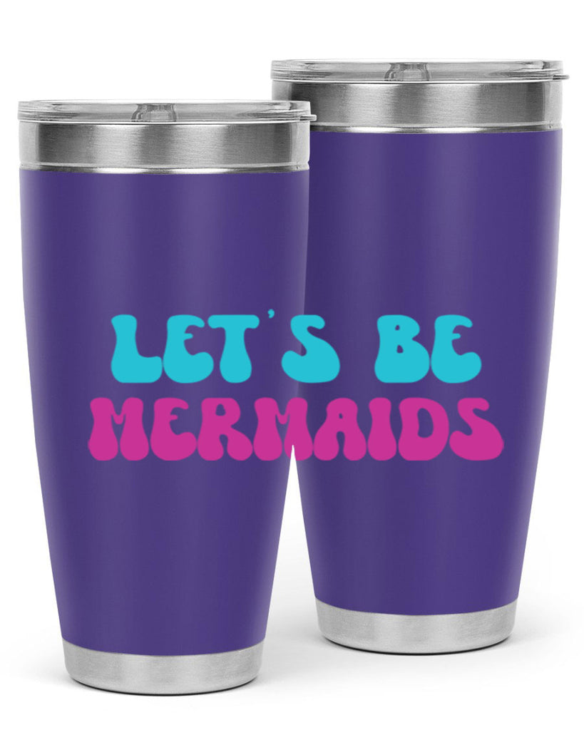 Lets Be Mermaids 289#- mermaid- Tumbler