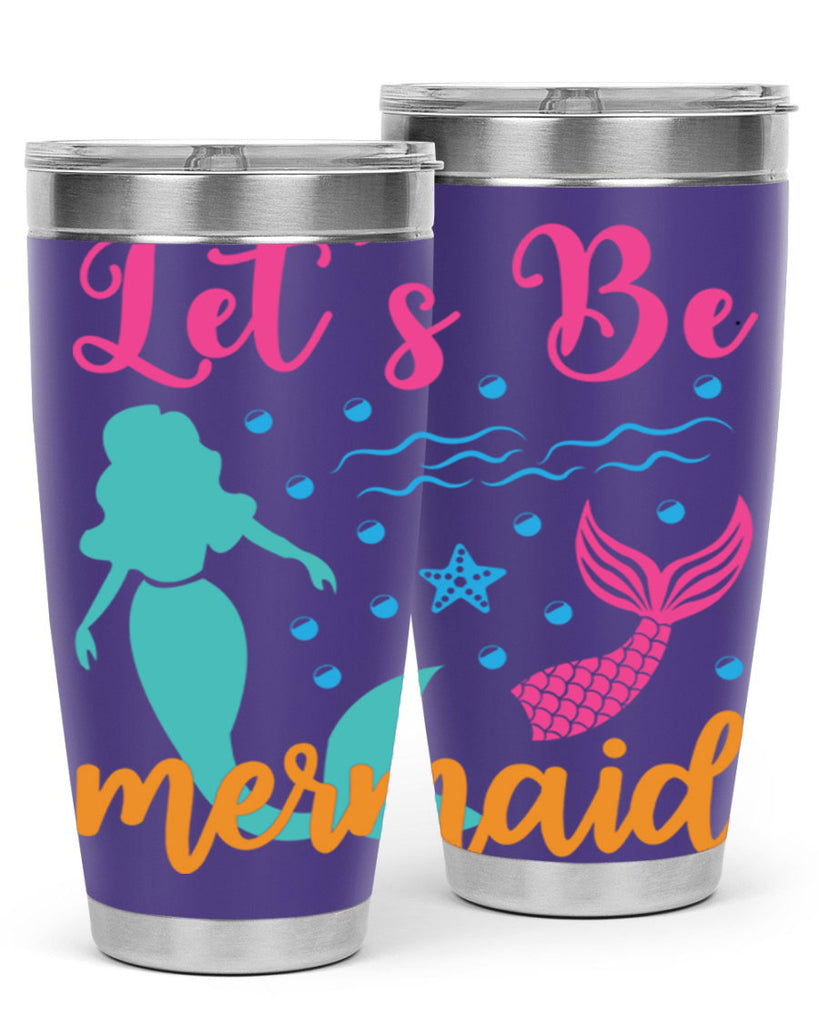 Lets Be Mermaids Design 301#- mermaid- Tumbler