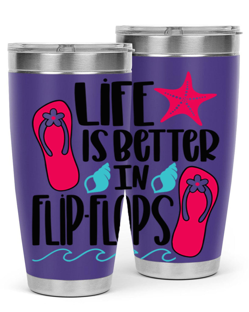 Life Is Better Is FlipFlops Style 31#- summer- Tumbler