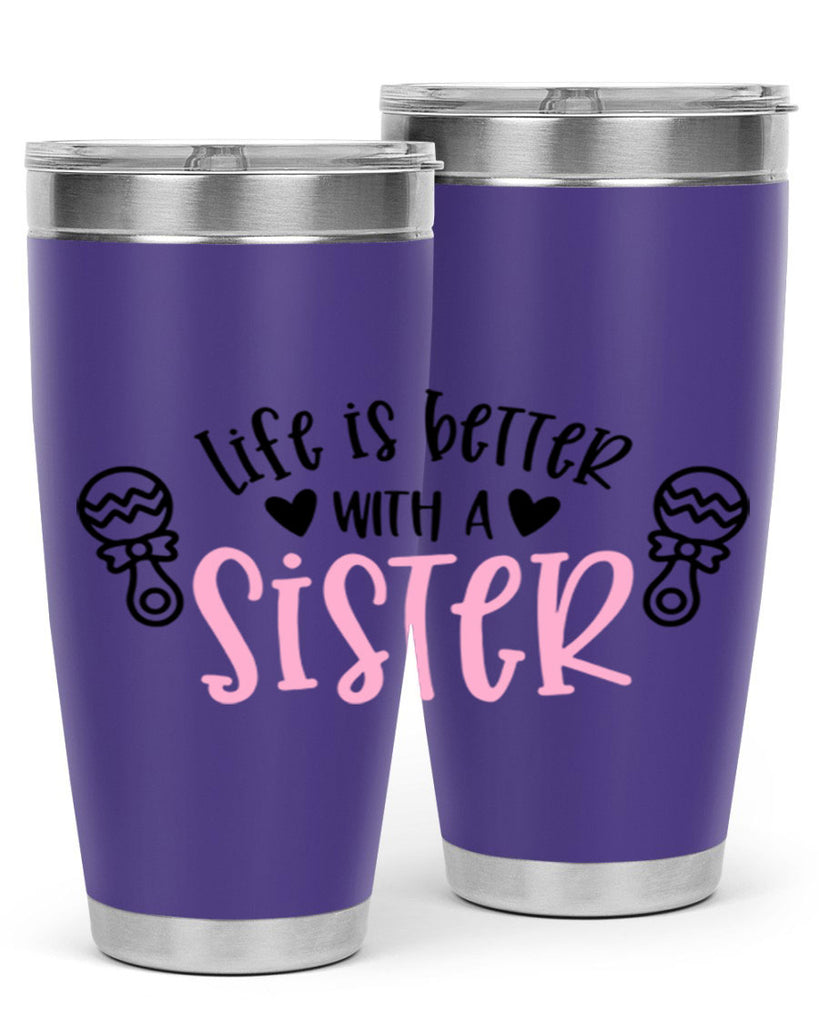Life Is Better With A Sister Style 71#- baby- tumbler