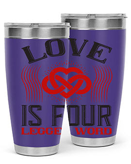 Love Is Four Legged Word Style 167#- dog- Tumbler