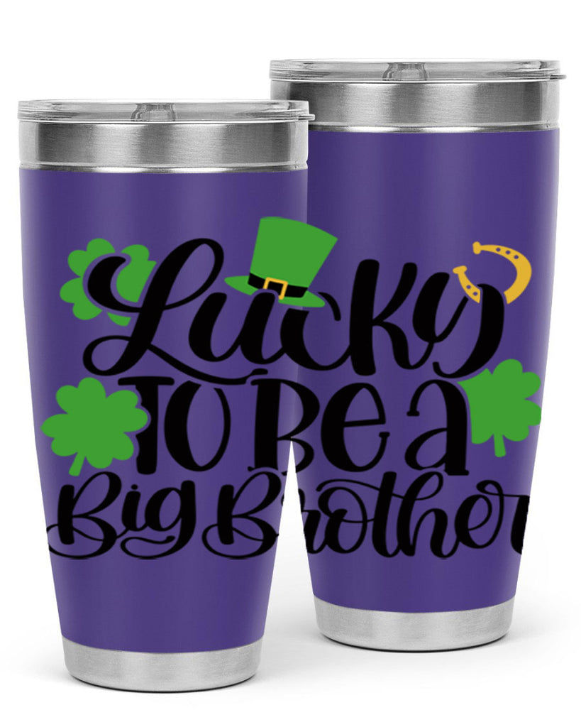 Lucky To Be A Big Brother Style 52#- St Patricks Day- Tumbler
