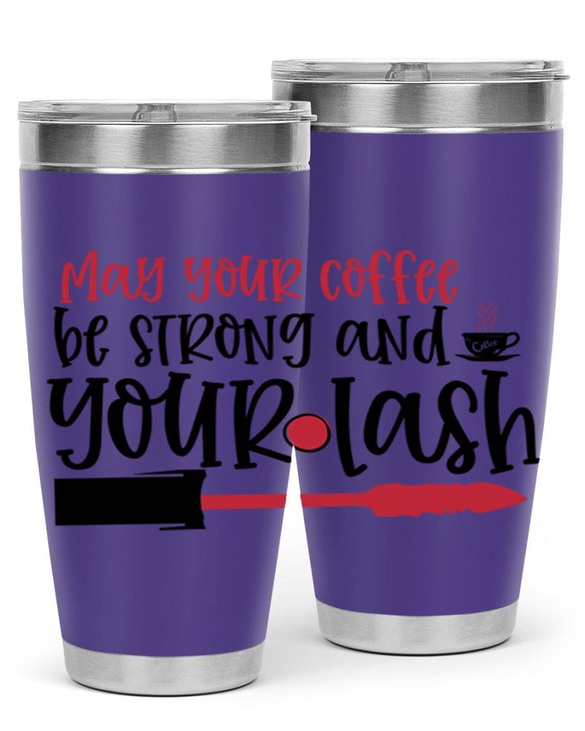 May your coffee be strong and your lash design Style 222#- make up- Tumbler