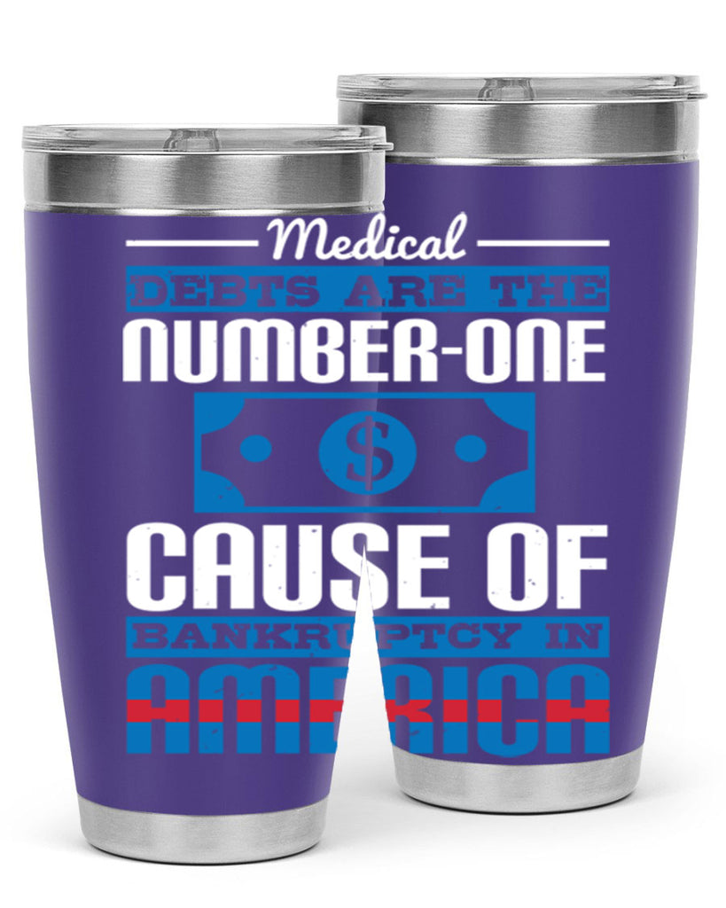Medical debts are the numberone cause of bankruptcy in America Style 35#- medical- tumbler