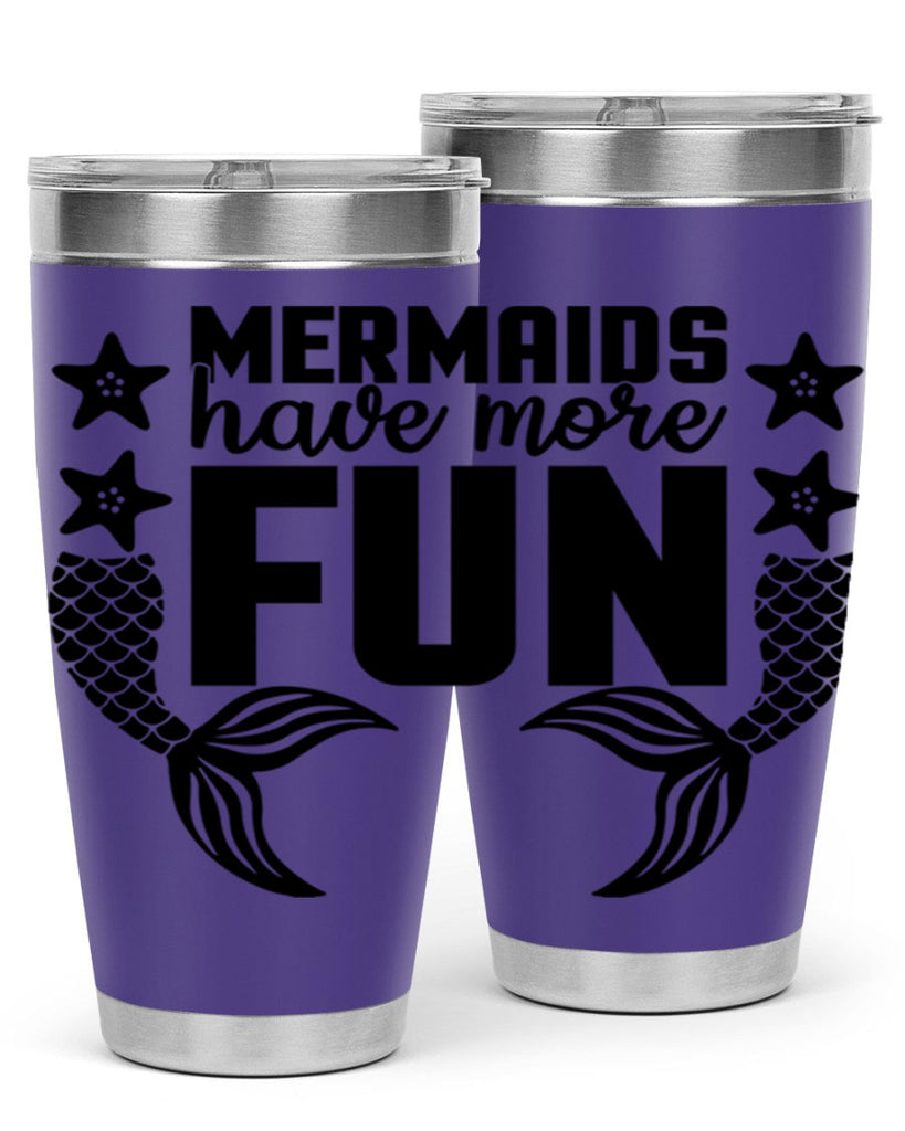 Mermaids have more fun 492#- mermaid- Tumbler
