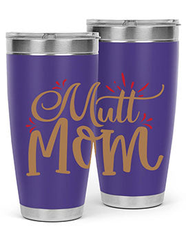 Mutt Mom Style 69#- dog- Tumbler