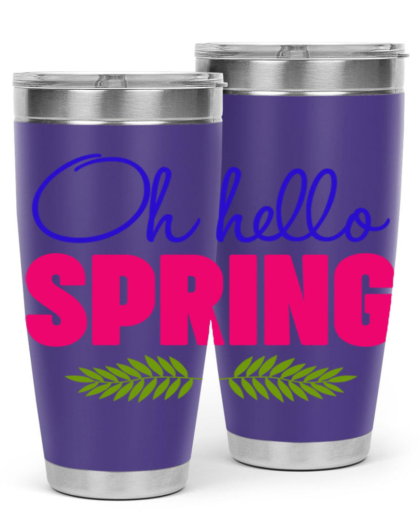Oh Hello Spring 367#- spring- Tumbler