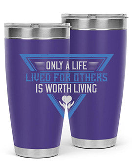 Only a life lived for others is worth living Style 39#- volunteer- Tumbler