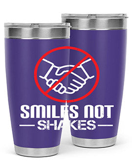 SMILES NOT SHAKES Style 23#- corona virus- Tumbler