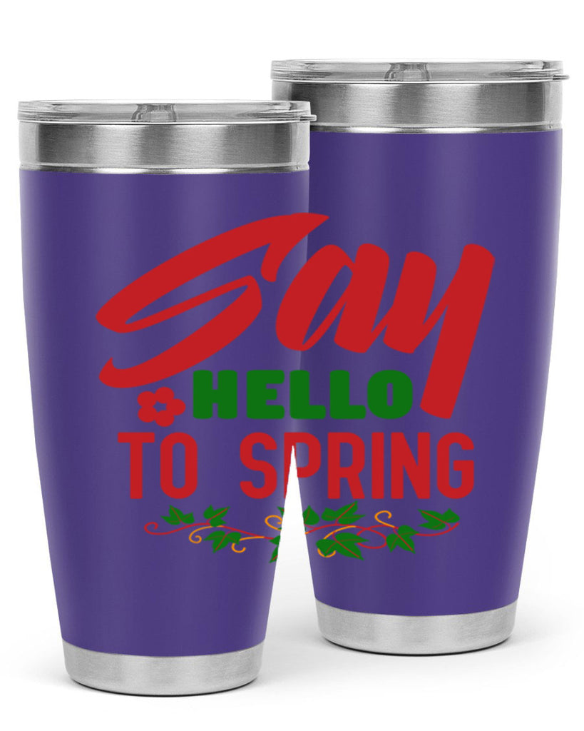 Say Hello to Spring 403#- spring- Tumbler