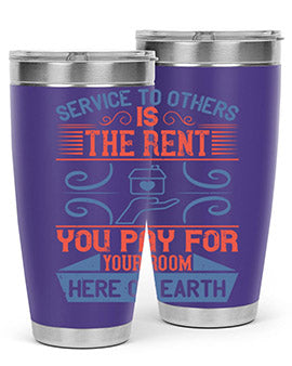 Service to others is the rent you pay for your room here on earth Style 29#- volunteer- Tumbler