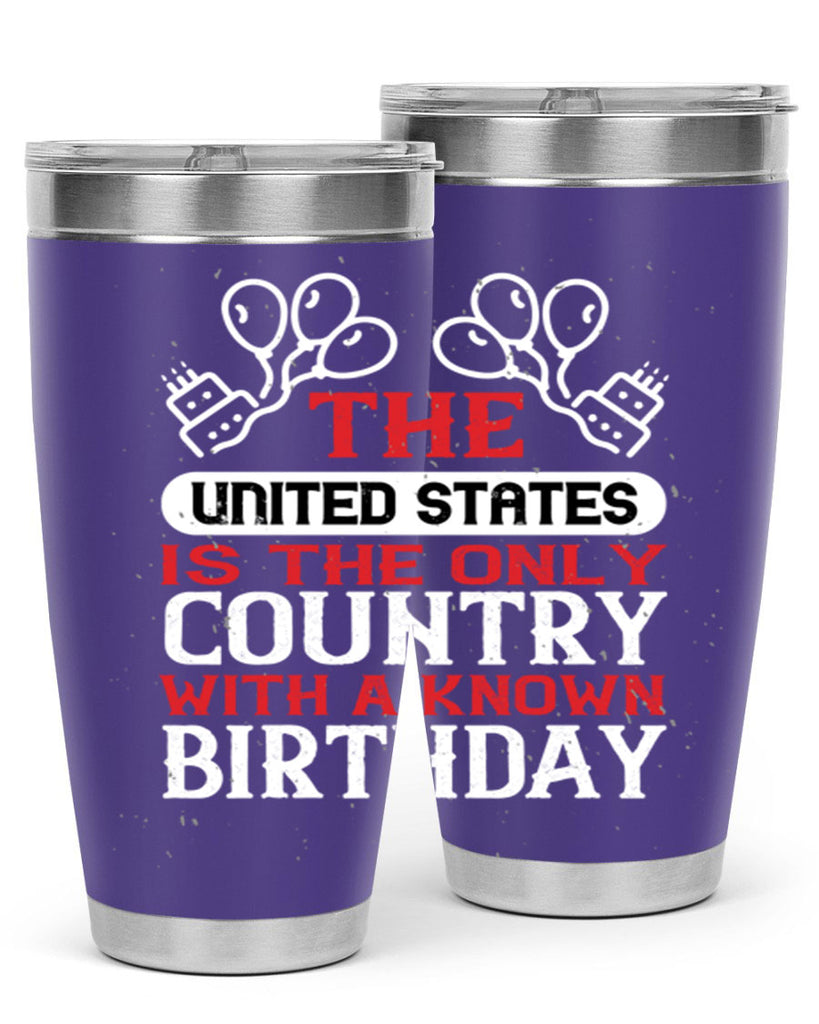The United States is the only country with a known birthday Style 192#- Fourt Of July- Tumbler