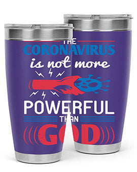 The coronavirus is not more powerful than God Style 21#- corona virus- Tumbler